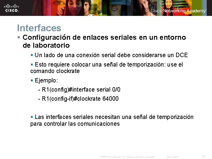 Interfaces § Configuración de enlaces seriales en un entorno de laboratorio § Un lado