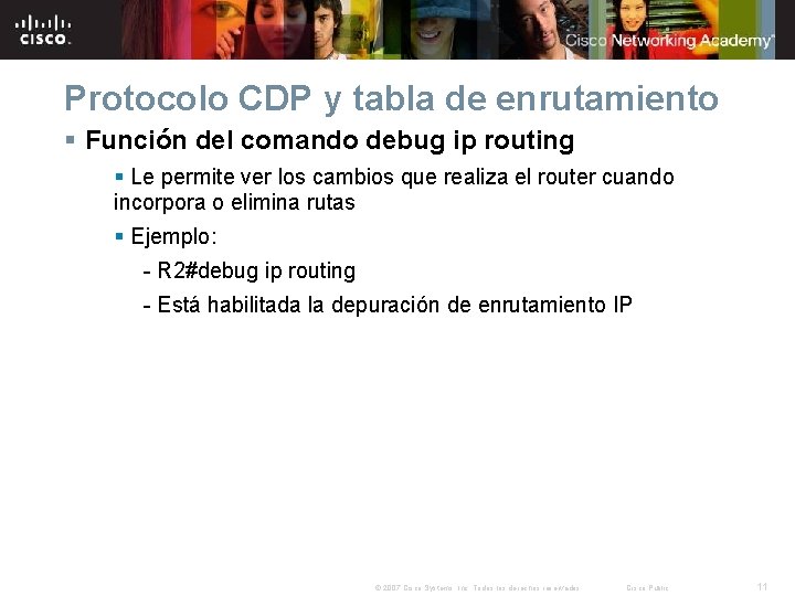 Protocolo CDP y tabla de enrutamiento § Función del comando debug ip routing §