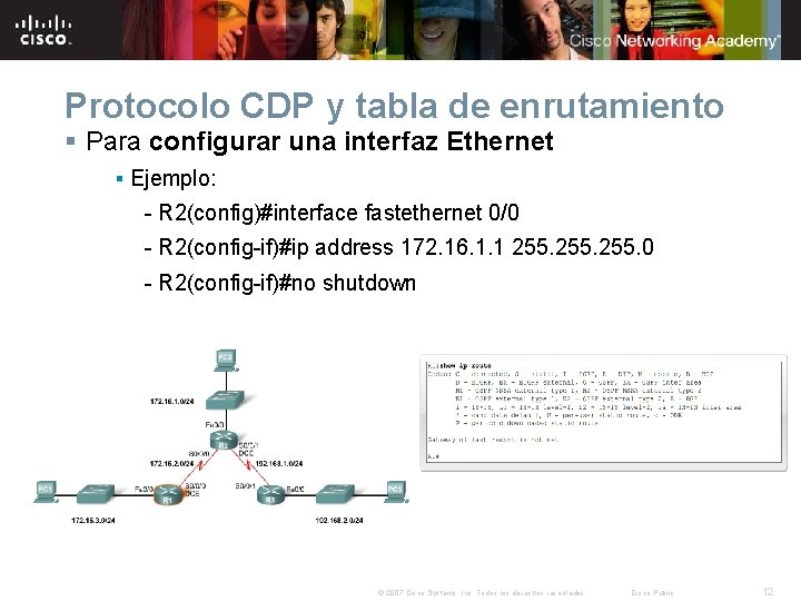 Protocolo CDP y tabla de enrutamiento § Para configurar una interfaz Ethernet § Ejemplo: