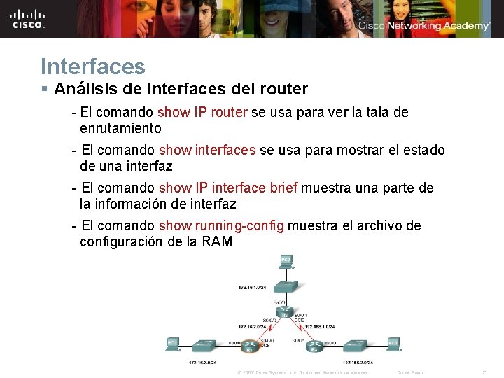 Interfaces § Análisis de interfaces del router - El comando show IP router se