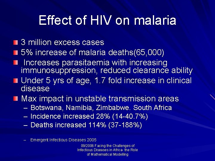Effect of HIV on malaria 3 million excess cases 5% increase of malaria deaths(65,