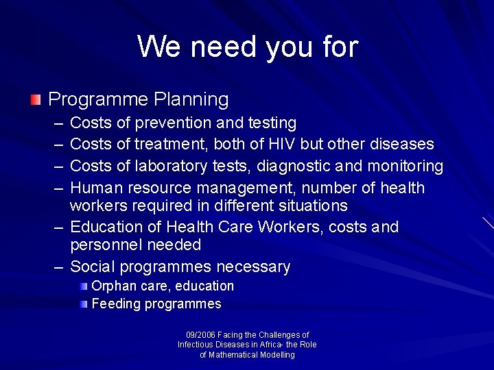 We need you for Programme Planning – – Costs of prevention and testing Costs