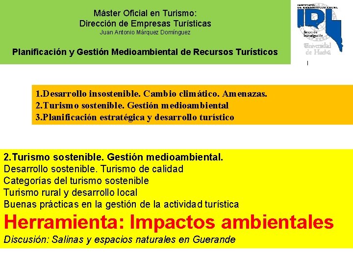 Máster Oficial en Turismo: Dirección de Empresas Turísticas Juan Antonio Márquez Domínguez Planificación y