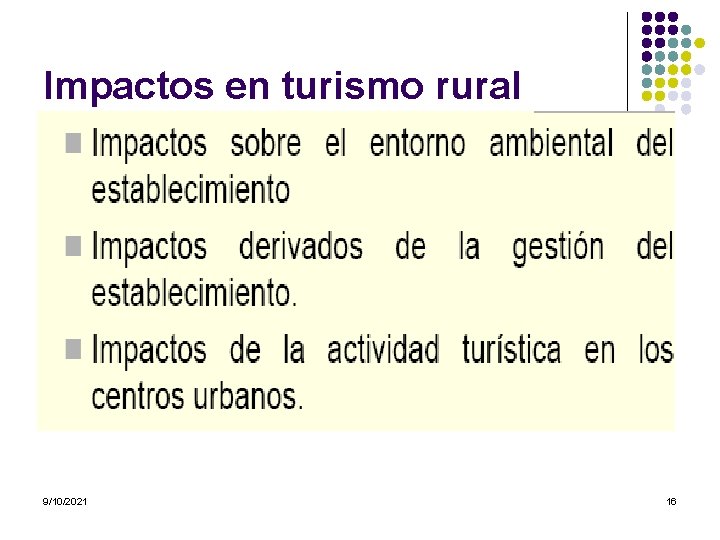 Impactos en turismo rural 9/10/2021 16 