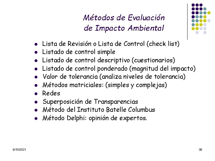 Métodos de Evaluación de Impacto Ambiental l l 9/10/2021 Lista de Revisión o Lista