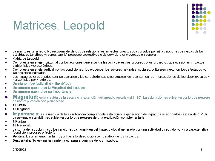 Matrices. Leopold l La matriz es un arreglo bidireccional de datos que relaciona los