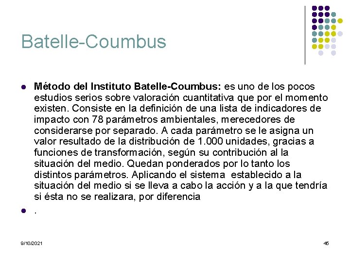 Batelle-Coumbus l l Método del Instituto Batelle-Coumbus: es uno de los pocos estudios serios