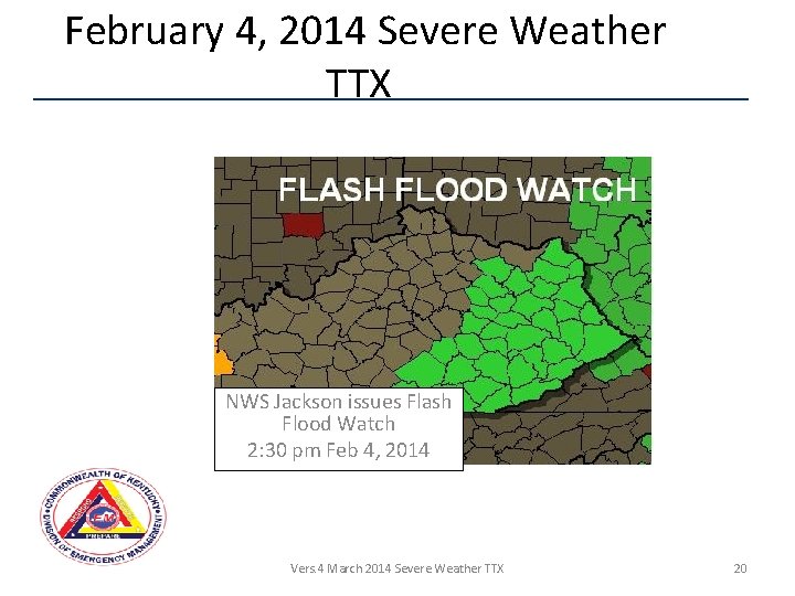February 4, 2014 Severe Weather TTX NWS Jackson issues Flash Flood Watch 2: 30