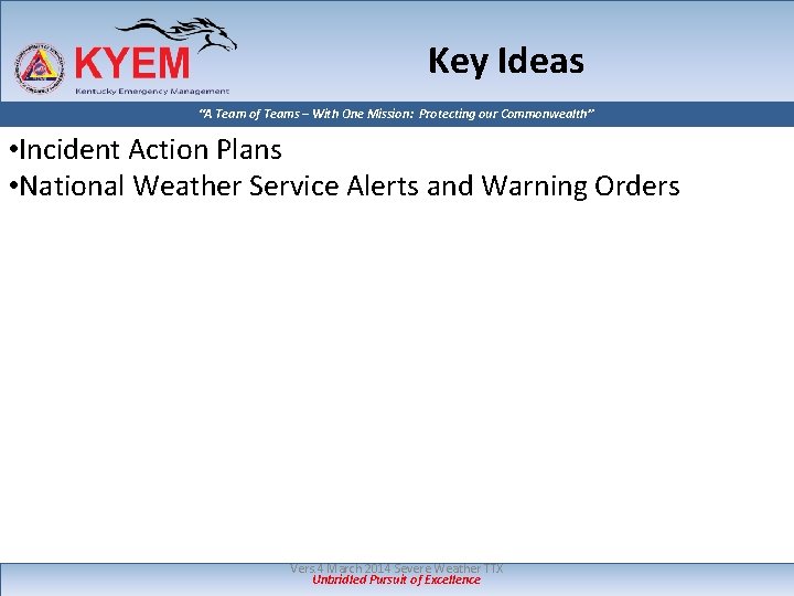 Key Ideas “A Team of Teams – With One Mission: Protecting our Commonwealth” • Key Ideas “A Team of Teams – With One Mission: Protecting our Commonwealth” •