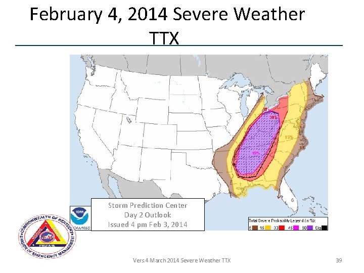 February 4, 2014 Severe Weather TTX Storm Prediction Center Day 2 Outlook Issued 4