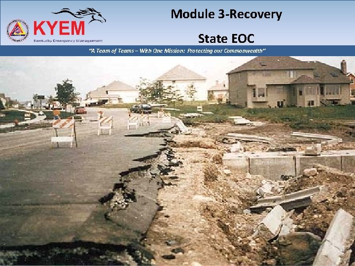 Module 3 -Recovery State EOC “A Team of Teams – With One Mission: Protecting Module 3 -Recovery State EOC “A Team of Teams – With One Mission: Protecting