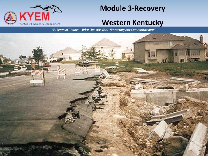 Module 3 -Recovery Western Kentucky “A Team of Teams – With One Mission: Protecting