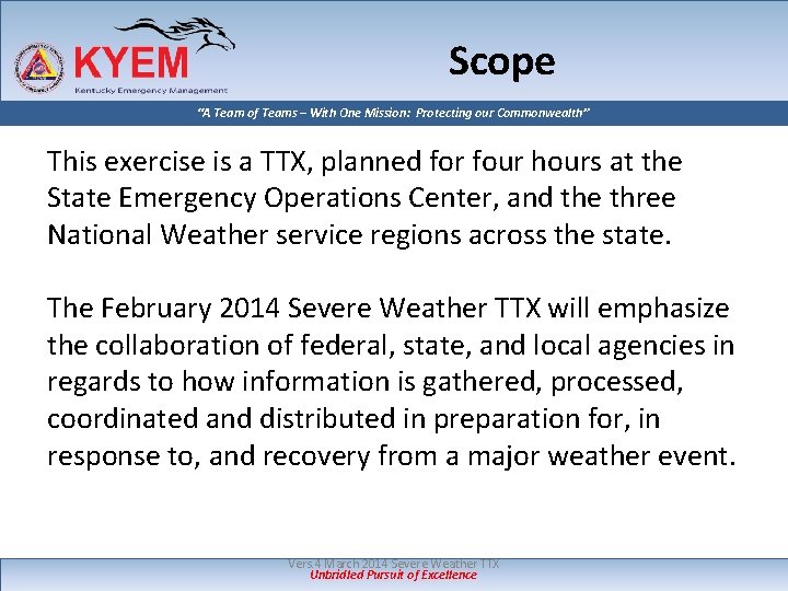 Scope “A Team of Teams – With One Mission: Protecting our Commonwealth” This exercise