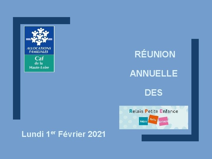 RÉUNION ANNUELLE DES Lundi 1 er Février 2021 