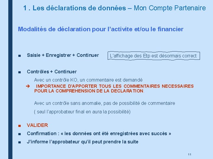 1. Les déclarations de données – Mon Compte Partenaire Modalités de déclaration pour l’activite