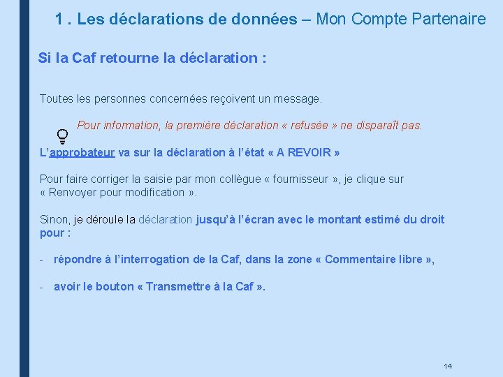 1. Les déclarations de données – Mon Compte Partenaire Si la Caf retourne la