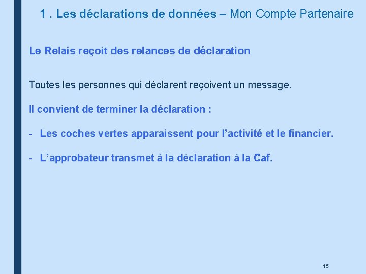 1. Les déclarations de données – Mon Compte Partenaire Le Relais reçoit des relances