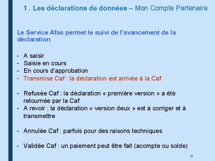 1. Les déclarations de données – Mon Compte Partenaire Le Service Afas permet le