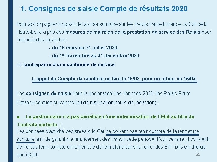 1. Consignes de saisie Compte de résultats 2020 Pour accompagner l’impact de la crise