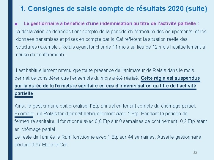 1. Consignes de saisie compte de résultats 2020 (suite) ■ Le gestionnaire a bénéficié