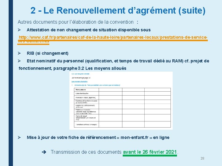 2 - Le Renouvellement d’agrément (suite) Autres documents pour l’élaboration de la convention :