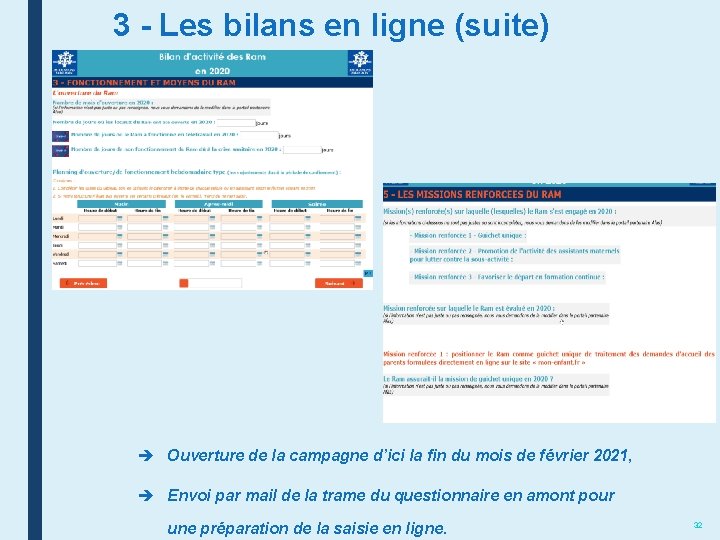 3 - Les bilans en ligne (suite) Ouverture de la campagne d’ici la fin