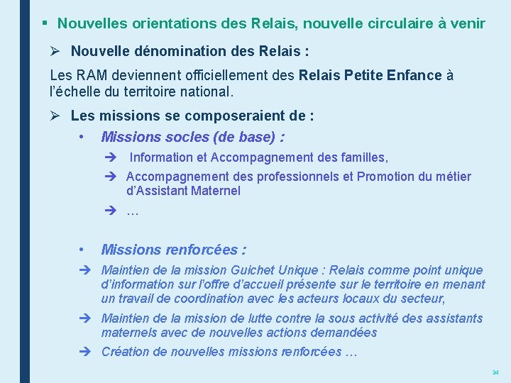 § Nouvelles orientations des Relais, nouvelle circulaire à venir Ø Nouvelle dénomination des Relais