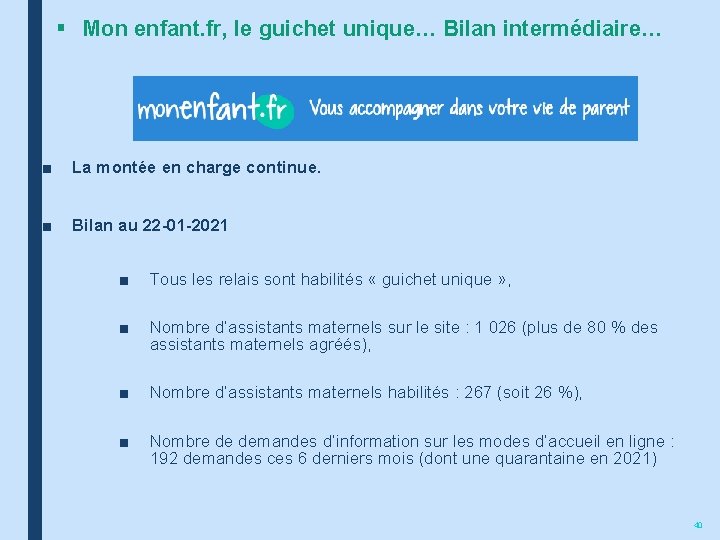 § Mon enfant. fr, le guichet unique… Bilan intermédiaire… ■ La montée en charge