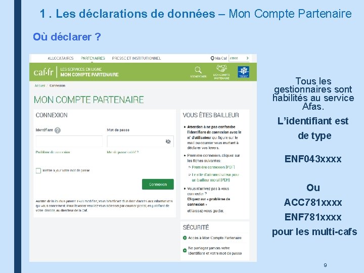 1. Les déclarations de données – Mon Compte Partenaire Où déclarer ? Tous les