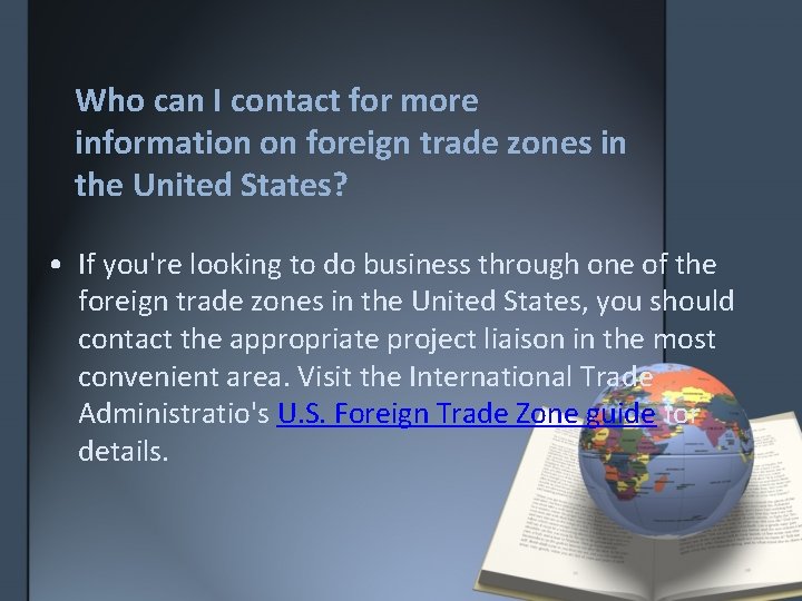 Who can I contact for more information on foreign trade zones in the United