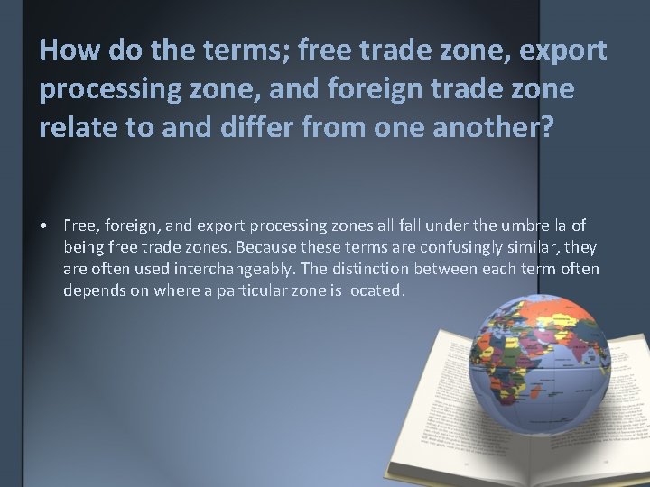 How do the terms; free trade zone, export processing zone, and foreign trade zone