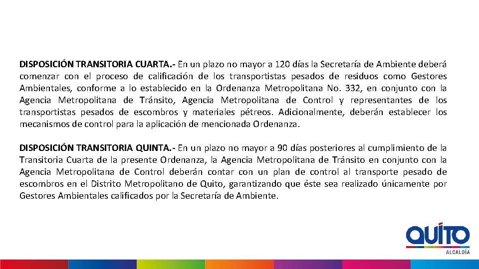 DISPOSICIÓN TRANSITORIA CUARTA. - En un plazo no mayor a 120 días la Secretaría