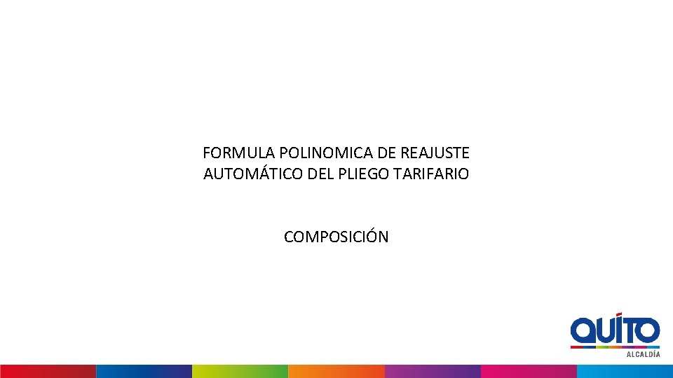 FORMULA POLINOMICA DE REAJUSTE AUTOMÁTICO DEL PLIEGO TARIFARIO COMPOSICIÓN 