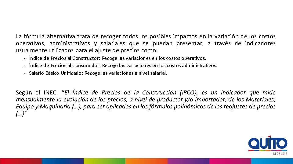 La fórmula alternativa trata de recoger todos los posibles impactos en la variación de