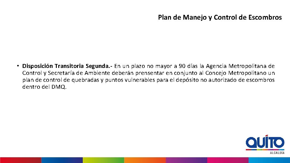 Plan de Manejo y Control de Escombros • Disposición Transitoria Segunda. - En un