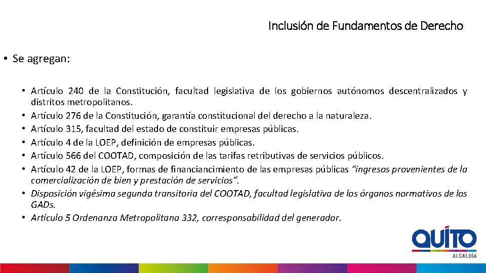 Inclusión de Fundamentos de Derecho • Se agregan: • Artículo 240 de la Constitución,
