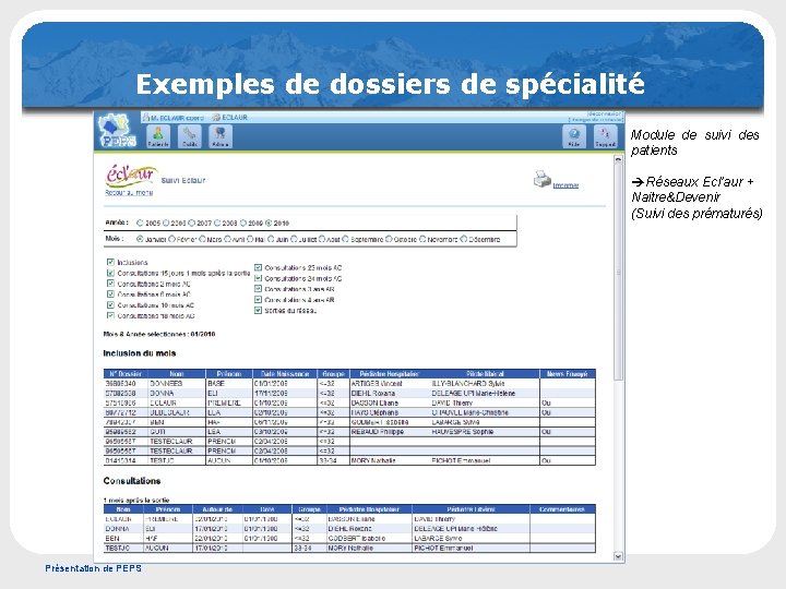 Exemples de dossiers de spécialité Module de suivi des patients èRéseaux Ecl’aur + Naitre&Devenir