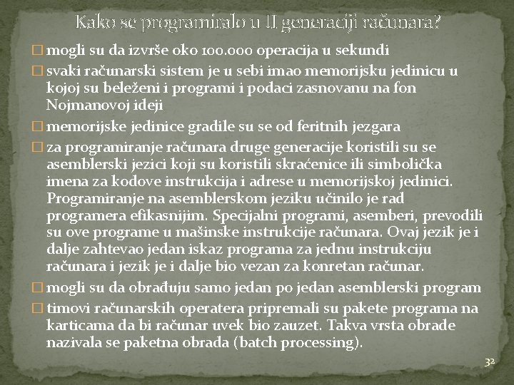 Kako se programiralo u II generaciji računara? � mogli su da izvrše oko 100.