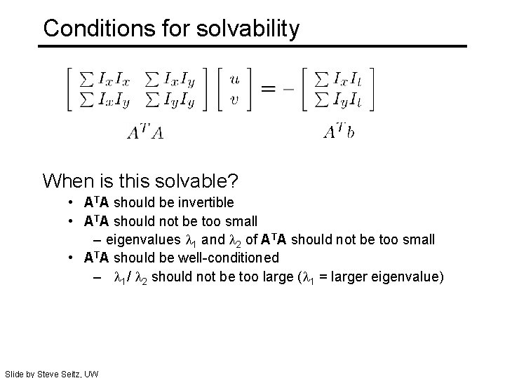 Conditions for solvability When is this solvable? • ATA should be invertible • ATA