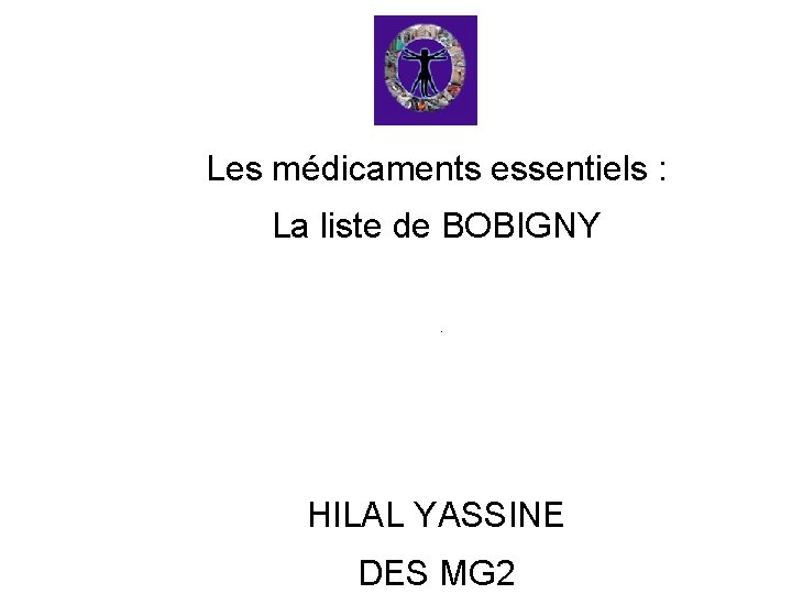Les médicaments essentiels : La liste de BOBIGNY HILAL YASSINE DES MG 2 