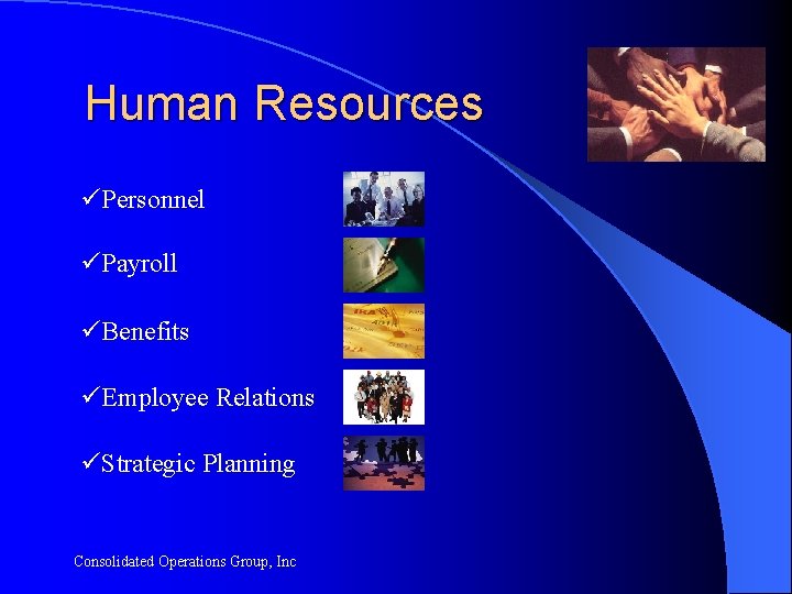 Human Resources üPersonnel üPayroll üBenefits üEmployee Relations üStrategic Planning Consolidated Operations Group, Inc 