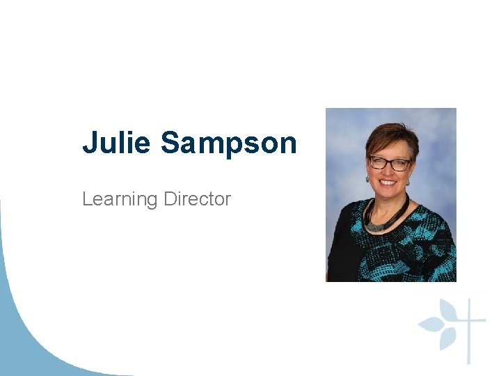 Julie Sampson Learning Director 