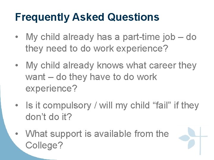 Frequently Asked Questions • My child already has a part-time job – do they