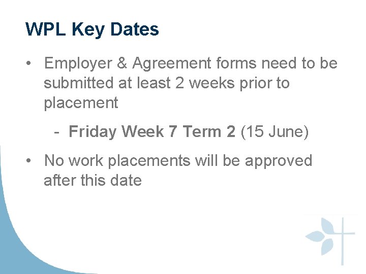 WPL Key Dates • Employer & Agreement forms need to be submitted at least