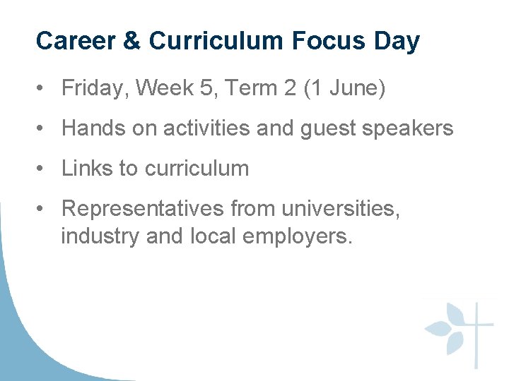 Career & Curriculum Focus Day • Friday, Week 5, Term 2 (1 June) •