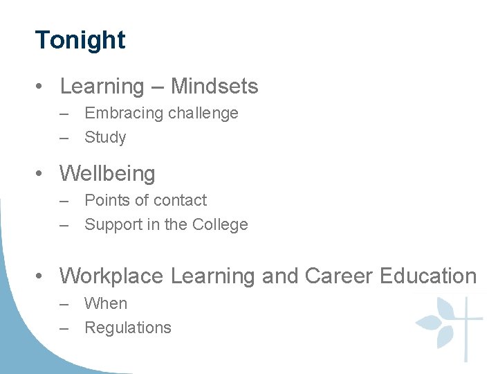 Tonight • Learning – Mindsets – Embracing challenge – Study • Wellbeing – Points