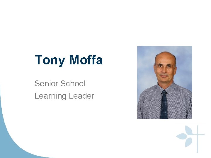 Tony Moffa Senior School Learning Leader 