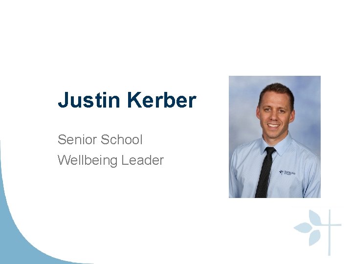 Justin Kerber Senior School Wellbeing Leader 