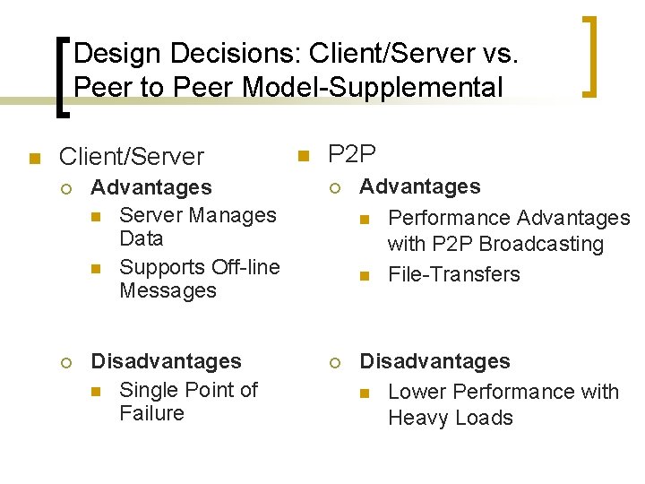 Design Decisions: Client/Server vs. Peer to Peer Model-Supplemental n Client/Server n P 2 P