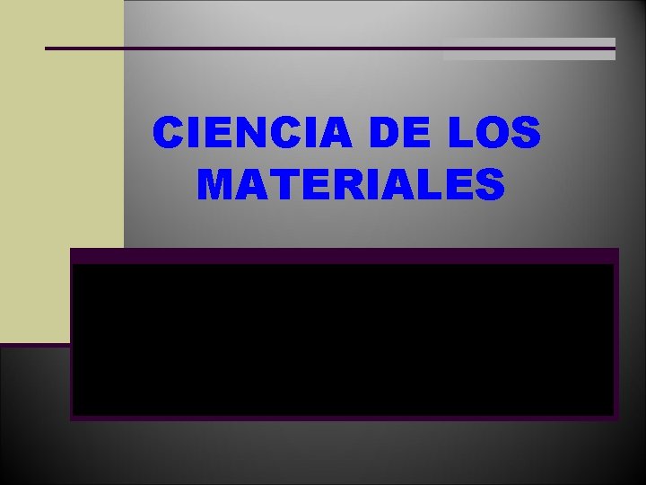 CIENCIA DE LOS MATERIALES 